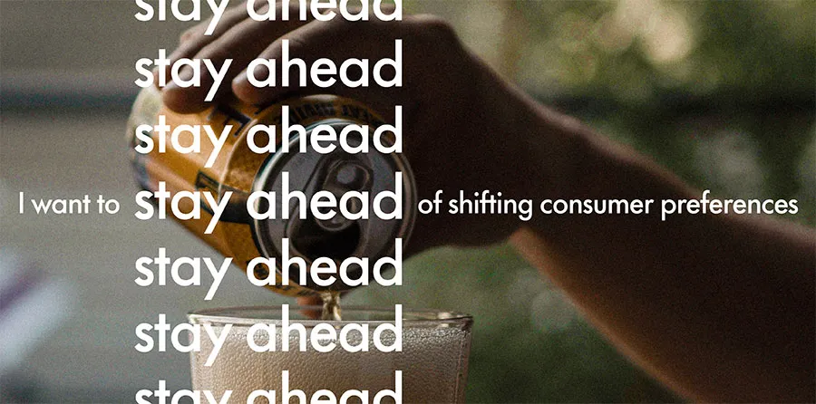 Hand pouring beer from a can with words “I want to stay ahead of shifting consumer preferences”